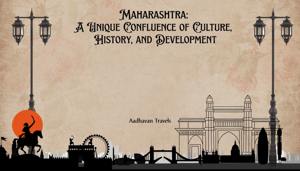 Maharashtra: A Unique Confluence of Culture, History, and Development