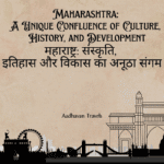Maharashtra: A Unique Confluence of Culture, History, and Development