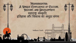 Maharashtra: A Unique Confluence of Culture, History, and…