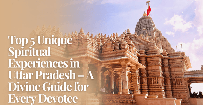 spiritual experiences in Uttar Pradesh,spiritual experiences in Uttar Pradesh,spiritual experiences in Uttar Pradesh